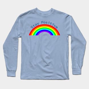 Stay Positive Rainbow of Positivity Long Sleeve T-Shirt